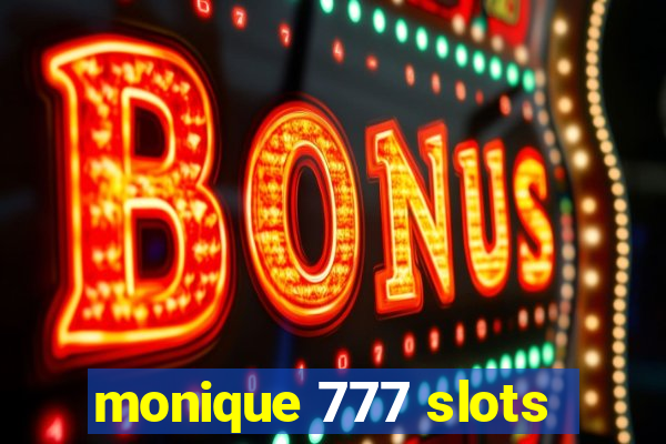 monique 777 slots